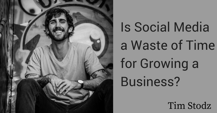 is social media a waste of time for growing a business