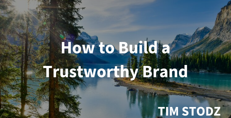build a trustworthy brand